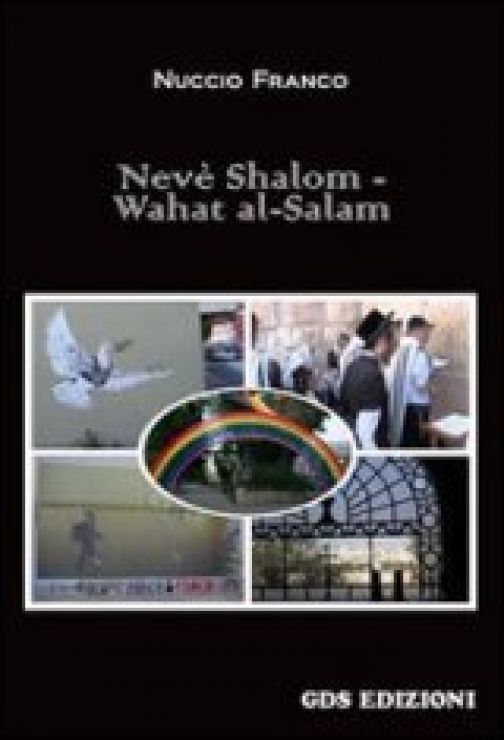 ‘Nevè Shalom – Wahat al-Salam, un’oasi di pace’: il primo romanzo di Nuccio Franco